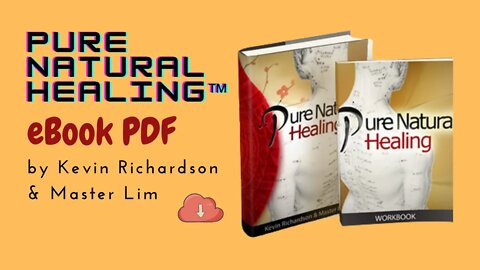 Pure Natural Healing eBook PDF Reviews by Kevin Richardson & Master Lim