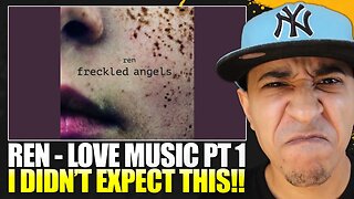 I DIDN'T EXPECT THIS!! | Ren - Love Music Pt. 1 (Reaction)