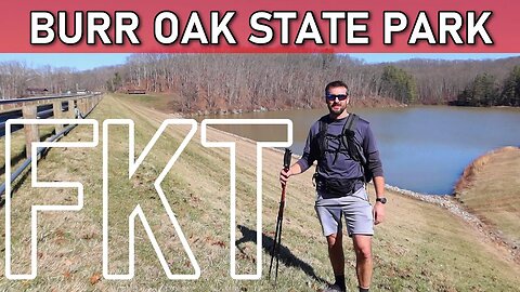 Speed Hiking Burr Oak State Park | FKT Hiking Challenge | 22 Miles in Under 5 Hours