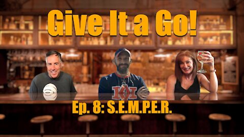 Give It a Go! Episode 8 Part 4 "The Birth of S.E.M.P.E.R."