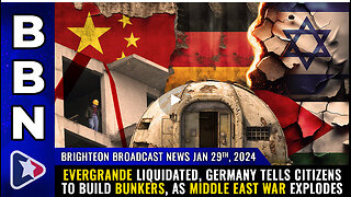 BBN, Jan 29, 2024 - Evergrande LIQUIDATED, Germany tells citizens to BUILD BUNKERS...