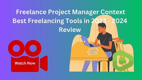 Freelance Project Manager Context | Best Freelancing Tools in 2023 - 2024 Review