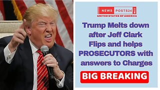 Trump Melts down after Jeff Clark Flips and helps PROSECUT0RS with answers to Charges