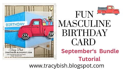 Masculine Birthday Card using the Trucking Along Bundle!