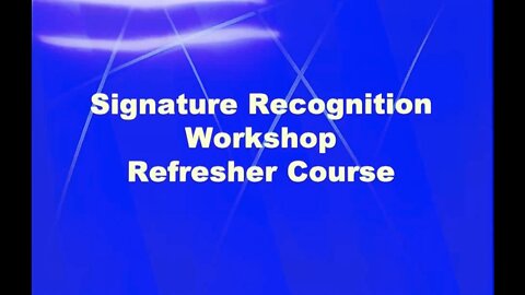 Signature Recognition Refresher Course
