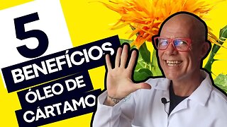 5 Benefícios do Óleo de Cártamo [Para que Serve?]