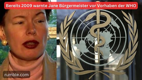 Bereits 2009 warnte Jane Bürgermeister vor Vorhaben der WHO