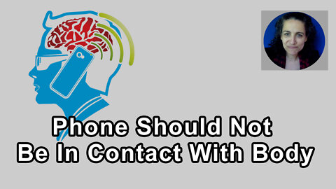 Even When You're Not Using A Cell Phone, It's Always Transmitting And Should Not Be In Contact