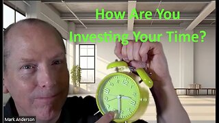 How Are You Investing Your Time? - Pass on Generational Wealth (Video #8)