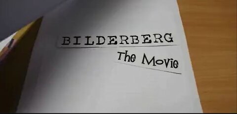 Bilderberg – The Movie – A Documentary about the Bilderberg Group