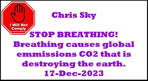 CHRIS SKY STOP BREATHING To Fight Climate Change