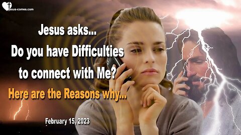 February 15, 2023 ❤️ Do you have Difficulties to connect with Me? Here are the Reasons why...