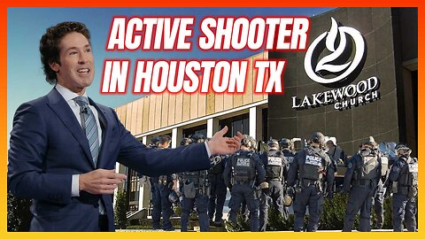 BREAKING NEWS: ACTIVE SHOOTER AT LAKEWOOD CHURCH