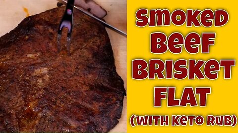 🍖 Low Effort Smoked Beef Brisket Flat Using Keto Friendly Rub 🍖