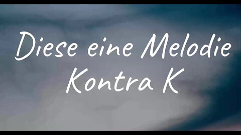 Kontra K - Diese eine Melodie (Lyrics)