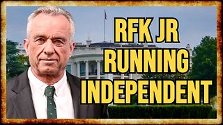 BREAKING: RFK Jr. To Run INDEPENDENT in 2024