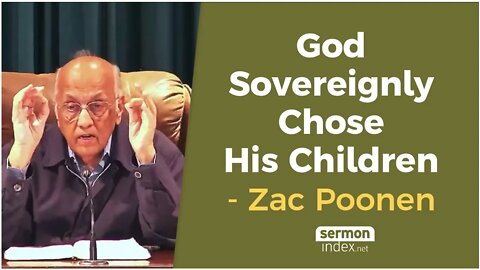 God Sovereignly Chose His Children by Zac Poonen