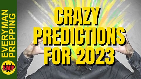 10 Outrageous Predictions For 2023-Critical Impact On Your Way Of Life