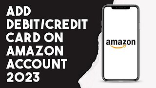 How To Add Debit/credit Card On Amazon Account
