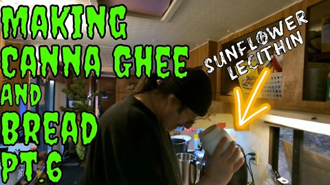 Lad From The Woods - Making Canna Ghee And Bread Pt.6 (For viewers 18 and up)