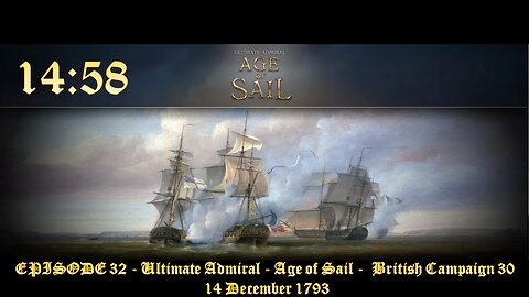 EPISODE 32 - Ultimate Admiral - Age of Sail - British Campaign 30 – December 1793