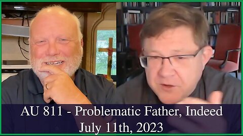 Anglican Unscripted 811 - Problematic Father, Indeed