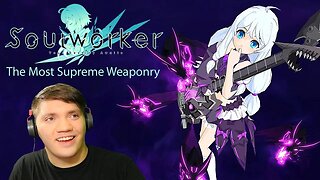 The Most Supreme Weaponry • SoulWorker