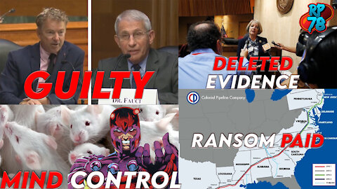 Deleted Evidence in Maricopa, Pipeline Ransom, Fauci Caused Pandemic & Mind Control