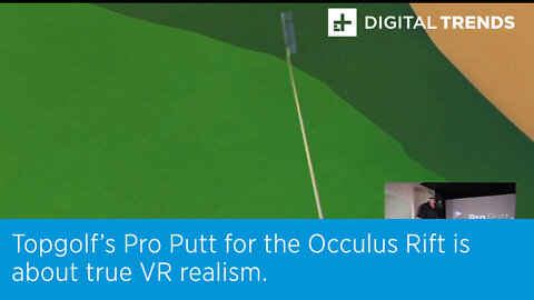Topgolf’s Pro Putt for the Occulus Rift is about true VR realism.