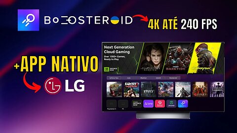 BOOSTEROID com APP nativo nas TVs LG | SUPORTE 4K até 240 FPS CHEGANDO e mais!!