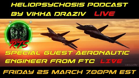 Aeronautical Engineer Brett Freeman From FTC On HelioPsychosis Podcast Vikka Draziv