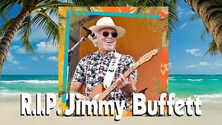 R.I.P. Jimmy Buffett