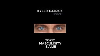 Toxic Masculinity is a Made-Up Lie