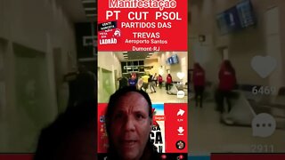 PT CUT e PSOL fazendo Baderna em Aeroporto