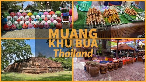 Muang Khu Bua Traditional Weekend Market, Ancient Ruin & Museum - Ratchaburi 2023