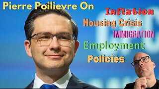Pierre Poilievre on Inflation, Housing, Immigration and Employment