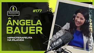 Angela Bauer - Hipnoterapia na Irlanda | Talkeando Podcast #177