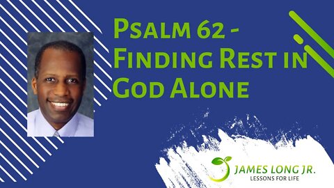 Psalm 62 - Finding Rest in God Alone