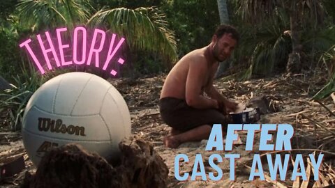 Tom Hanks Theory: What Happened to Wilson After Cast Away?