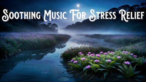 Soothing Music For Relaxation, Sleep, And Studying