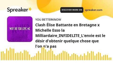 Clash Élise Battante en Bretagne x Michelle Esso la Milliardaire_INFIDELITE_L'envie est le désir d'o