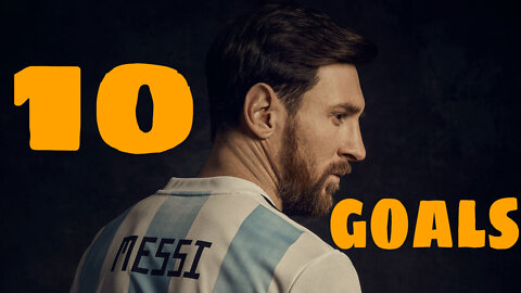 Lionel Messi's Goals|10 GOALS.