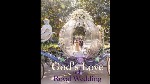 Finding True Love - God's Love and a Royal Wedding