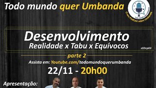 Desenvolvimento Mediúnico - Realidade x Tabu x Equívocos ( parte 2 )