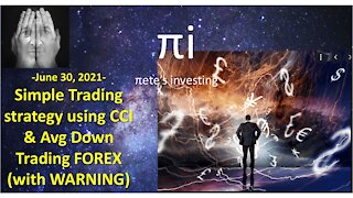 Forex Pairs to trade using Simple Trading strategy using CCI and Avg Down June 30 2021