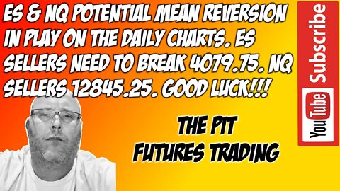 ES NQ Net Short Overnight Possible Mean Reversion On Daily Premarket Plan - The Pit Futures Trading