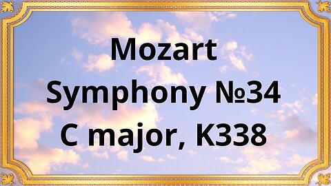 Wolfgang Amadeus Mozart Symphony №34 C major, K338