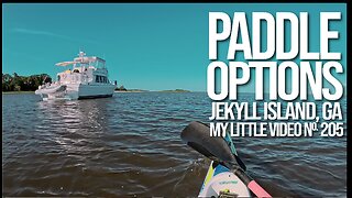 MY LITTLE VIDEO NO. 205-Jekyll Island Paddling Options