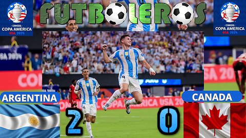 Copa América 2024-Semifinales ( Argentina 2 vs. Canadá 0 )