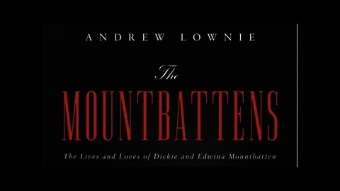 The Mountbattens: The Lives and Loves of Dickie and Edwina Mountbatten by Andrew Lownie.
